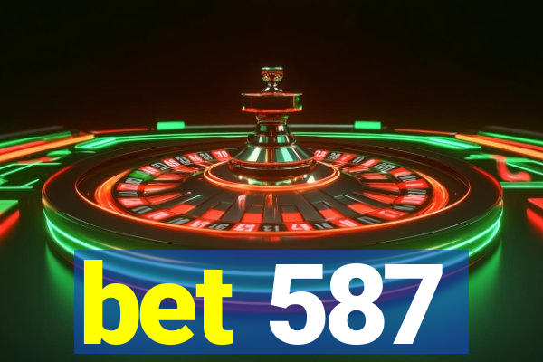 bet 587